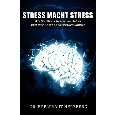 Abbildung von Stress macht Stress: Wie Sie besser verstehen und Ihre Gesundheit stärken können