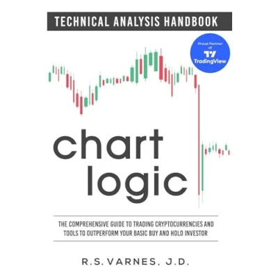 Abbildung von Chart Logic Technical Analysis Handbook (Color Edition): The Comprehensive Guide to Trading Cryptocurrencies and Tools Outperform Your Basic Buy Hold Investor
