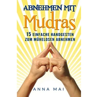 Abbildung von Abnehmen mit Mudras: 15 einfache Handgesten zum mühelosen
