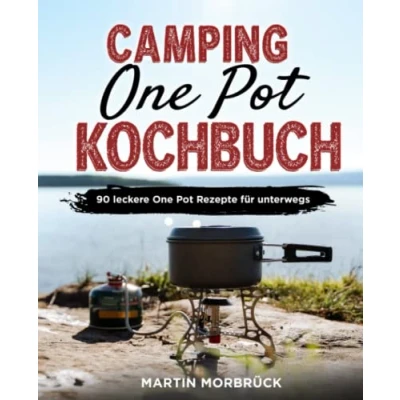 Abbildung von Camping One Pot Kochbuch: 90 leckere Rezepte für unterwegs