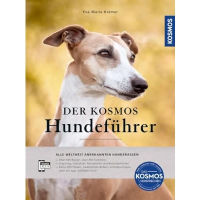 Abbildung von Der KOSMOS Hundeführer: ALLE WELTWEIT ANERKANNTEN HUNDERASSEN Über 600 Rassen und 850 Farbfotos Ursprung, Charakter Besonderheiten Mit Filmen, Fotos Reportagen über die &quot;KOSMOS PLUS&quot; App