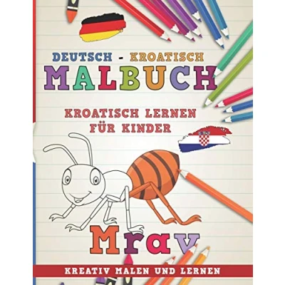 Abbildung von Malbuch Deutsch Kroatisch I lernen für Kinder Kreativ malen und (Sprachen lernen, Band 12)
