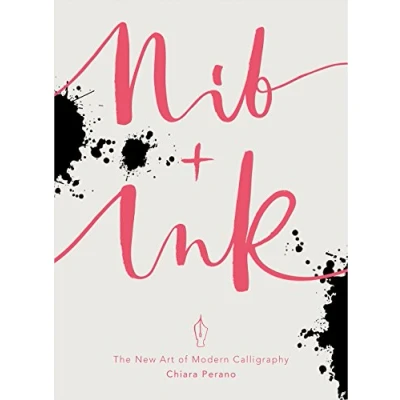 Abbildung von Nib + Ink: The New Art of Modern Calligraphy