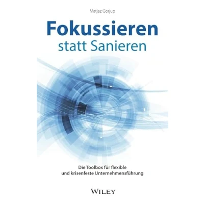 Abbildung von Fokussieren statt Sanieren: Die Toolbox für flexible und krisenfeste Unternehmensführung