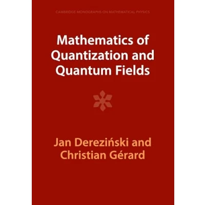 Abbildung von Mathematics of Quantization and Quantum Fields (Cambridge Monographs on Mathematical Physics)