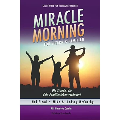 Abbildung von Miracle Morning für Eltern &amp; Familien: die Stunde, dein Familienleben verändert