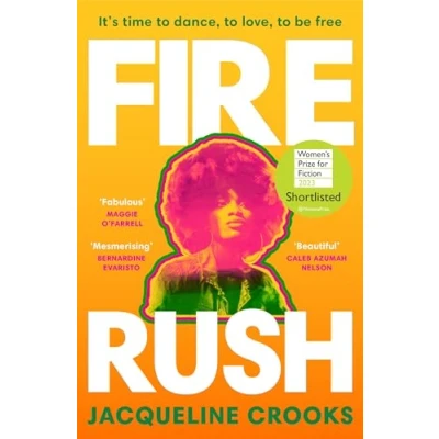 Abbildung von Fire Rush: SHORTLISTED FOR THE WOMEN’S PRIZE FICTION 2023