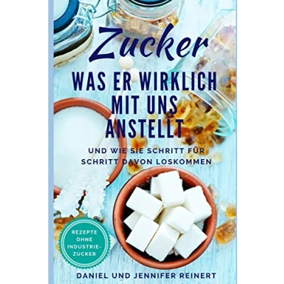 Abbildung von Zucker: Was er wirklich mit uns anstellt und wie Sie Schritt für davon loskommen