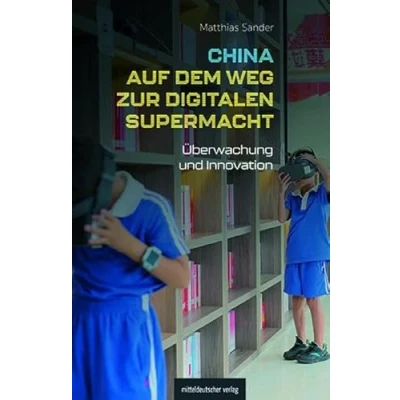 Abbildung von China auf dem Weg zur digitalen Supermacht: Überwachung und Innovation. Reportagen Hintergründe