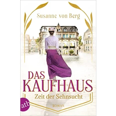 Abbildung von Das Kaufhaus Zeit der Sehnsucht: Roman (Die Saga)