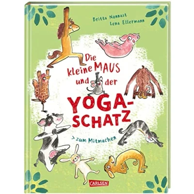 Abbildung von die kleine Maus und der Yoga Schatz: für Kinder ab 4 Jahren mit einfachen Mitmach Übungen, stark machen