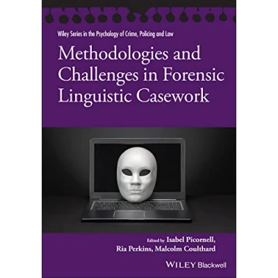 Abbildung von Methodologies and Challenges in Forensic Linguistic Casework (Wiley Series Psychology of Crime, Policing Law)
