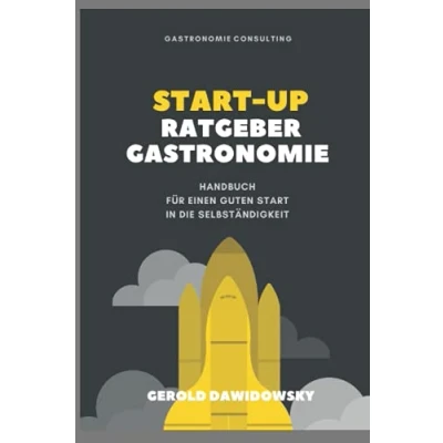 Abbildung von Start Up Ratgeber Gastronomie: Handbuch für einen guten in die Selbständigkeit