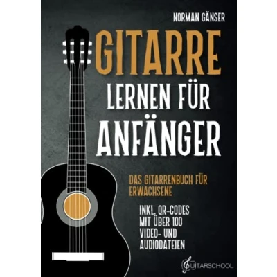 Abbildung von Gitarre Lernen für Anfänger Das Gitarrenbuch Erwachsene inkl. QR Codes mit über 100 Video und Audiodateien