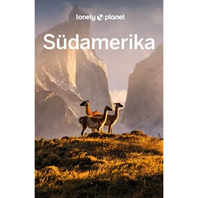 Abbildung von LONELY PLANET Reiseführer Südamerika: Eigene Wege gehen und Einzigartiges erleben.