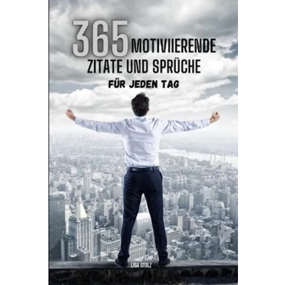 Abbildung von 365 Motivierende Zitate und Sprüche: für jeden Tag