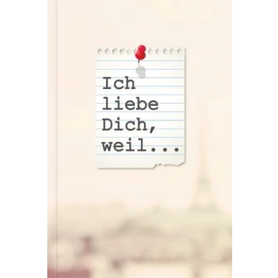 Abbildung von Ich liebe Dich, weil...: Ein schönes Geschenkbuch für Verliebte, Liebende und Romantiker zum Ausfüllen, Selbstgestalten Verschenken