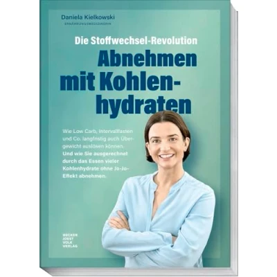 Abbildung von Die Stoffwechsel Revolution Abnehmen Mit Kohlenhydraten: Wie Low Carb, Intervallfasten und Co. langfristig auch Übergewicht auslösen können. ... Kohlenhydraten ohne Jo Effekt abnehmen.