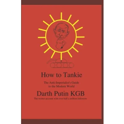 Abbildung von How to Tankie: the Anti Imperialist&#039;s Guide Modern World