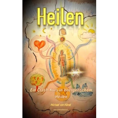 Abbildung von Heilen: Ein Crash Kurs in energetischem Heilen (Spirituelles Wissen)