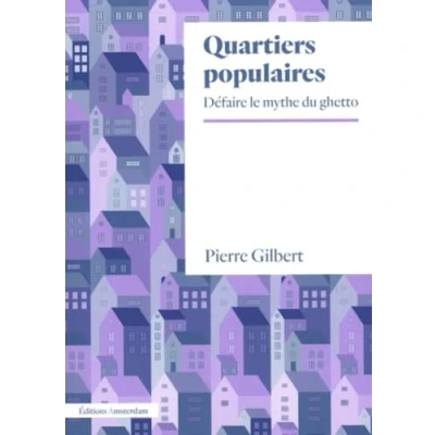 Abbildung von Quartiers populaires: Défaire le mythe du ghetto