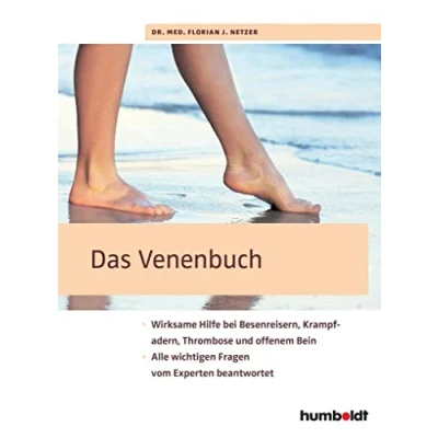 Abbildung von Das Venenbuch: Wirksame Hilfe bei Besenreisern, Krampfadern, Thrombosen und offenem Bein; Alle wichtigen Fragen vom Experten beantwortet