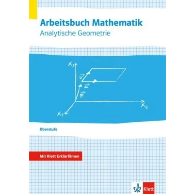Abbildung von Arbeitsbuch Mathematik Oberstufe Analytische Geometrie: mit Klett Erklärfilmen Klassen 10 12 oder 11 13