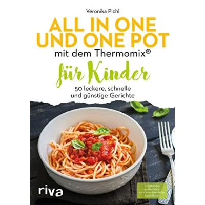Abbildung von All in One und Pot mit dem Thermomix® für Kinder: 50 leckere, schnelle günstige Gerichte
