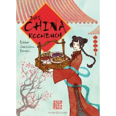 Abbildung von Das China Kochbuch: Bilder Geschichten Rezepte (Illustrierte Länderküchen / Bilder. Geschichten. Rezepte)