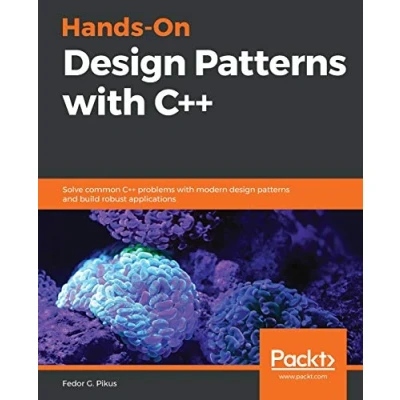 Abbildung von Hands On design patterns with C++: Solve common C++ problems modern and build robust applications
