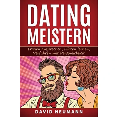 Abbildung von Dating Meistern: Frauen Ansprechen, Flirten lernen, Verführen mit Persönlichkeit