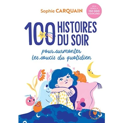 Abbildung von 100 histoires du soir: Pour aider votre enfant à surmonter les soucis quotidien