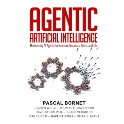Abbildung von Agentic Artificial Intelligence: Harnessing AI Agents to Reinvent Business, Work and Life