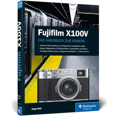 Abbildung von Fujifilm X100V: Praxiswissen und Expertentipps zu Ihrer Kamera