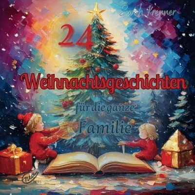 Abbildung von 24 Weihnachtsgeschichten für die ganze Familie: Jedes &quot;Türchen&quot; verbirgt eine ganz besondere Geschichte jeden Tag. (Geschichten Adventkalender)