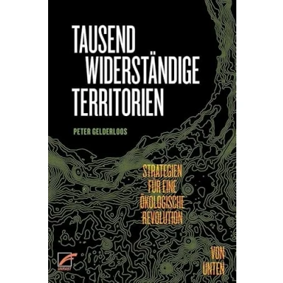 Abbildung von Tausend widerständige Territorien: Strategien für eine ökologische Revolution von unten
