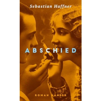 Abbildung von Abschied: Roman. Mit einem Nachwort von Volker Weidermann &quot;Eine wunderbare Entdeckung&quot; FAZ