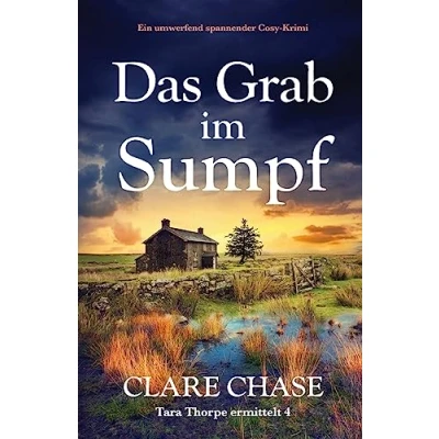 Abbildung von Das Grab im Sumpf: Ein umwerfend spannender Cosy Krimi (Tara Thorpe ermittelt, Band 4)