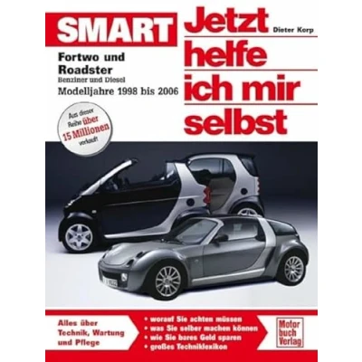 Abbildung von Smart fortwo und roadster: Benziner Diesel. Modelljahre 1998 bis 2006 (Jetzt helfe ich mir selbst)