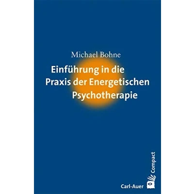 Abbildung von Einführung in die Praxis der Energetischen Psychotherapie (Carl Auer Compact)