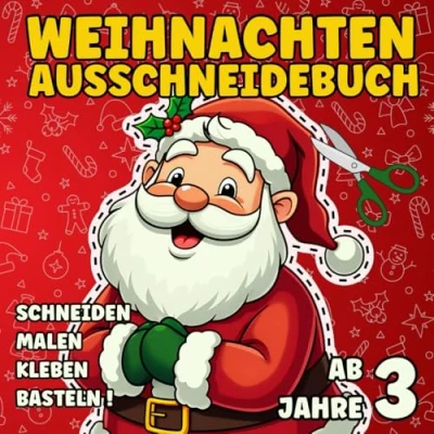 Abbildung von Weihnachten Ausschneidebuch für Kinder ab 3 Jahre: Schneiden, Kleben, Malen 30 zauberhafte Motive zum Basteln und Gestalten die ganze Familie