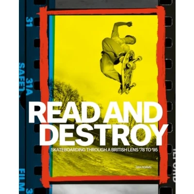 Abbildung von Read and Destroy: Skateboarding Through a British Lens ’78 to ’95
