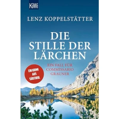 Abbildung von Die Stille der Lärchen: Ein Fall für Commissario Grauner (Commissario ermittelt, Band 2)