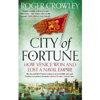 Abbildung von City of Fortune: How Venice Won and Lost a Naval Empire