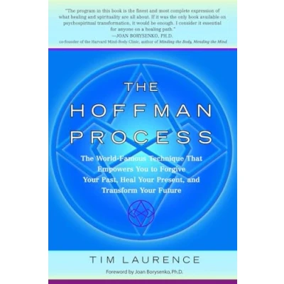 Abbildung von The Hoffman Process: World Famous Technique That Empowers You to Forgive Your Past, Heal Present, and Transform Future