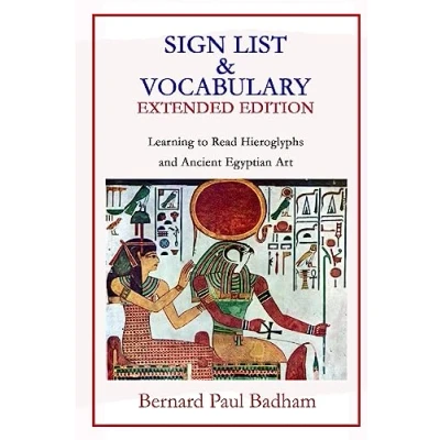 Abbildung von Sign List &amp; Vocabulary EXTENDED EDITION Learning to Read hieroglyphs and ancient Egyptian Art (Reading art, Band 3)