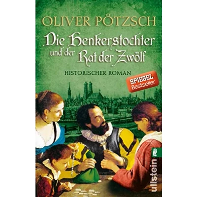 Abbildung von Die Henkerstochter und der Rat Zwölf: Historischer Roman (Die Saga, Band 7)