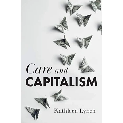 Abbildung von Care and Capitalism: Why Affective Equality Matters for Social Justice