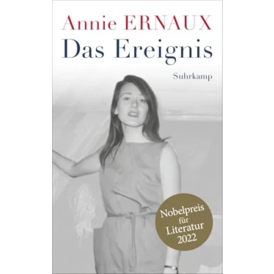 Abbildung von Das Ereignis: Nobelpreis für Literatur 2022 Wie ist es, wenn man als Frau abtreiben will und es nicht darf? (suhrkamp taschenbuch)