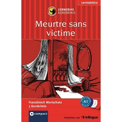 Abbildung von Meurtre sans victime: Französisch A1: Lernkrimi Französisch. Grundwortschatz Niveau A1 (Compact Kurzkrimis)